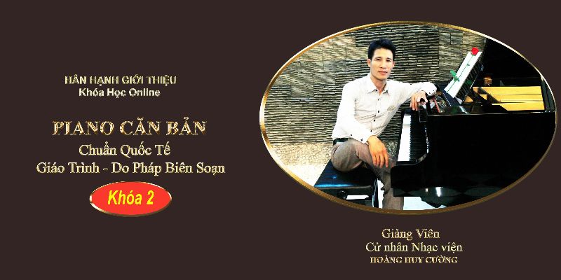 Piano Căn Bản Dành Cho Mọi Lứa Tuổi - Chuẩn Quốc Tế: Khóa 2